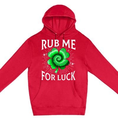 Rub Me For Luck St Patricks Day Lucky Irish Shamrock Tie Dye Premium Pullover Hoodie