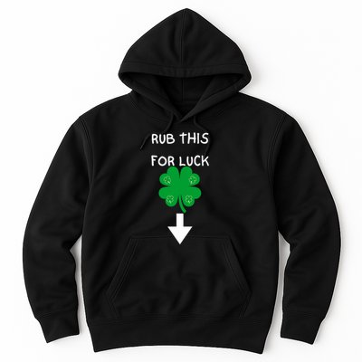 Rub Me For Luck Funny Design Funny Saint Patricks Day Hoodie