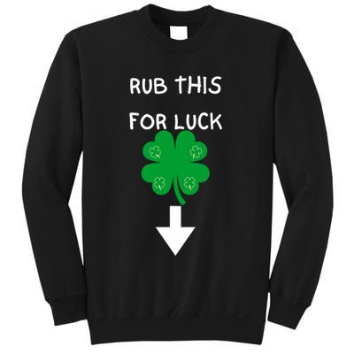 Rub Me For Luck Funny Design Funny Saint Patricks Day Sweatshirt