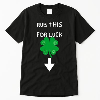 Rub Me For Luck Funny Design Funny Saint Patricks Day Tall T-Shirt