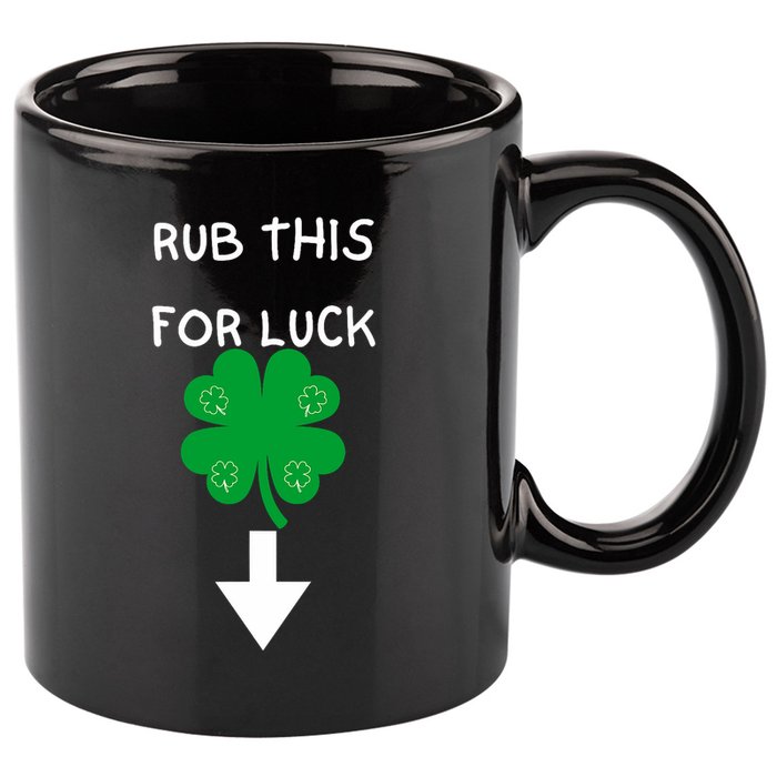 Rub Me For Luck Funny Design Funny Saint Patricks Day 11oz C Handle Ceramic Mug