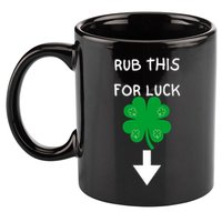 Rub Me For Luck Funny Design Funny Saint Patricks Day 11oz C Handle Ceramic Mug