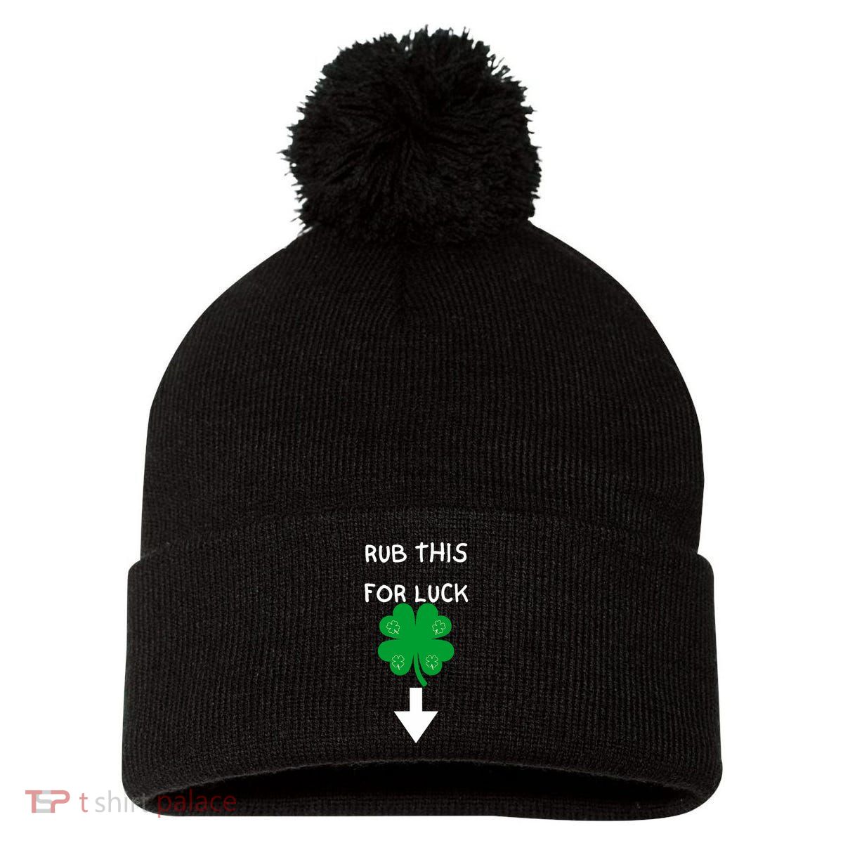 Rub Me For Luck Funny Design Funny Saint Patricks Day Pom Pom 12in Knit Beanie