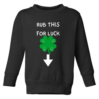 Rub Me For Luck Funny Design Funny Saint Patricks Day Toddler Sweatshirt