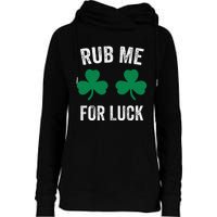 Rub Me For Luck Funny St. Patricks Day Party Irish Womens Funnel Neck Pullover Hood