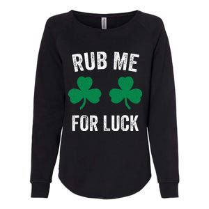 Rub Me For Luck Funny St. Patricks Day Party Irish Womens California Wash Sweatshirt