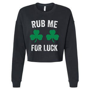 Rub Me For Luck Funny St. Patricks Day Party Irish Cropped Pullover Crew