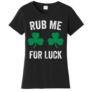 Rub Me For Luck Funny St. Patricks Day Party Irish Women's T-Shirt