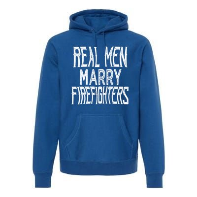 Real Marry Firefighters Meaningful Gift Premium Hoodie