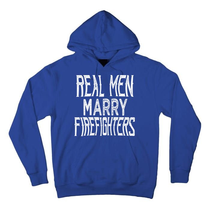 Real Marry Firefighters Meaningful Gift Tall Hoodie