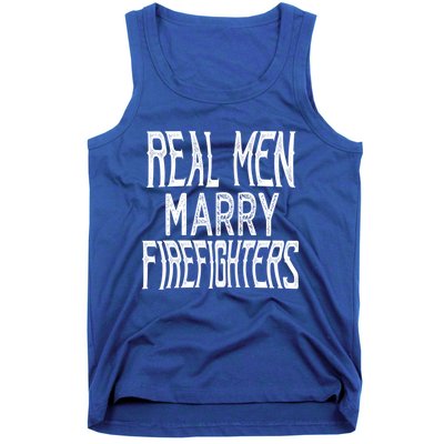 Real Marry Firefighters Meaningful Gift Tank Top