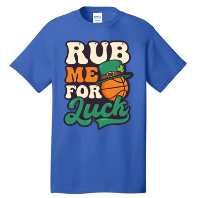 Rub Me For Luck Design St Patricks Basketball Gift Tall T-Shirt