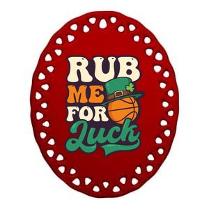 Rub Me For Luck Design St Patricks Basketball Gift Ceramic Oval Ornament