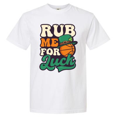 Rub Me For Luck Design St Patricks Basketball Gift Garment-Dyed Heavyweight T-Shirt