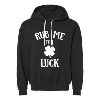 Rub Me For Luck Cool Gift Garment-Dyed Fleece Hoodie