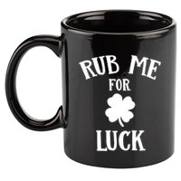 Rub Me For Luck Cool Gift 11oz C Handle Ceramic Mug