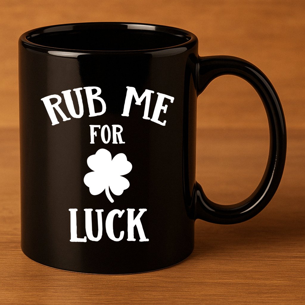 Rub Me For Luck Cool Gift 11oz C Handle Ceramic Mug