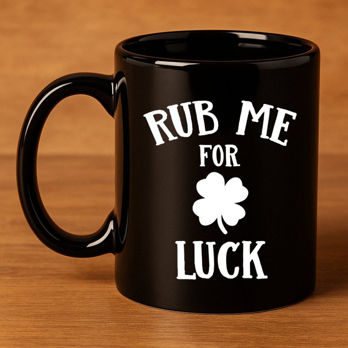 Rub Me For Luck Cool Gift 11oz C Handle Ceramic Mug