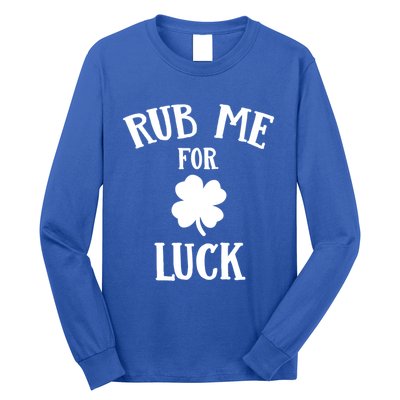 Rub Me For Luck Cool Gift Long Sleeve Shirt