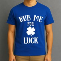 Rub Me For Luck Cool Gift T-Shirt