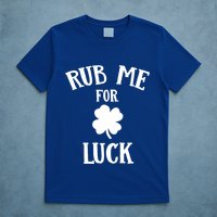 Rub Me For Luck Cool Gift T-Shirt