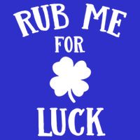 Rub Me For Luck Cool Gift T-Shirt