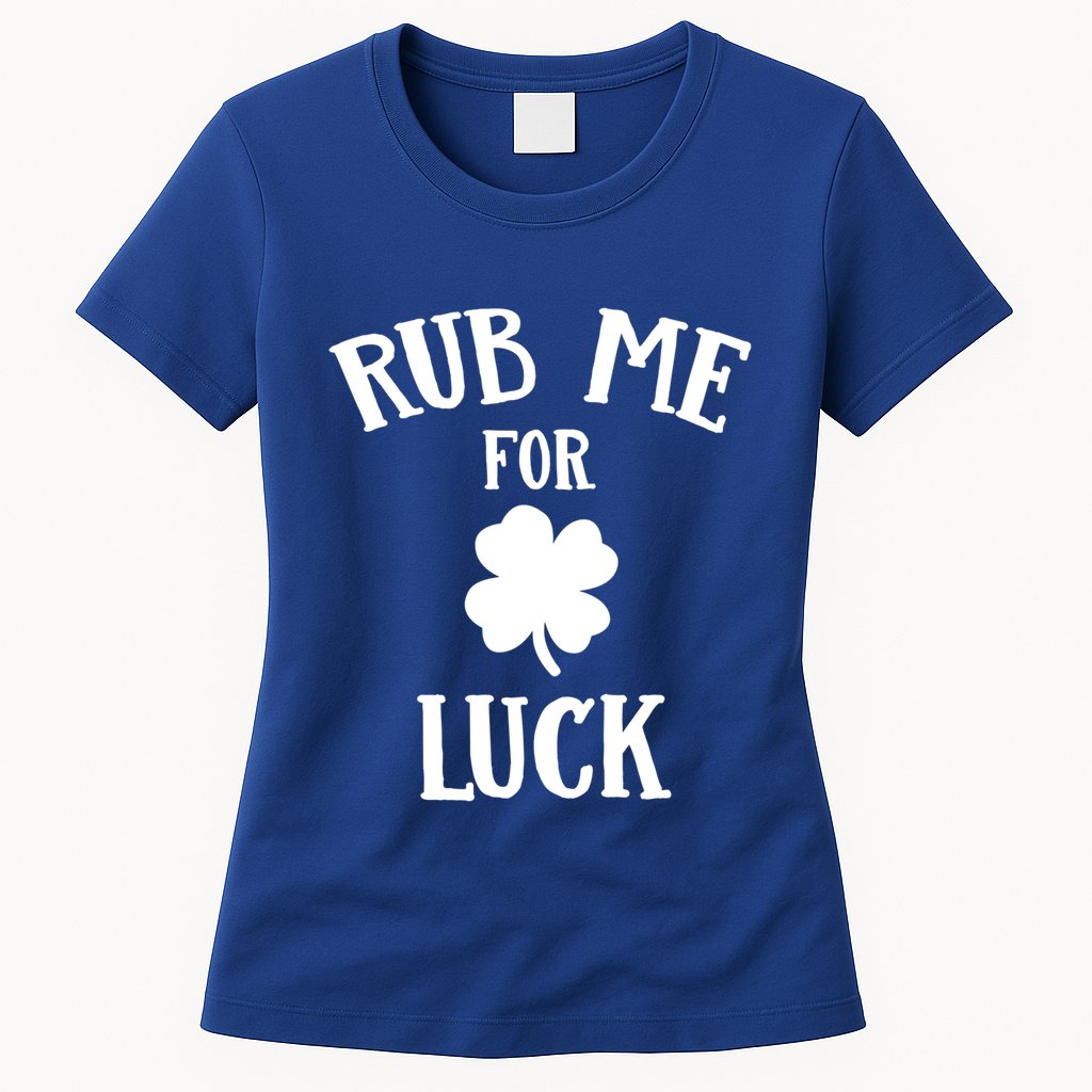 Rub Me For Luck Cool Gift Womens T-Shirt
