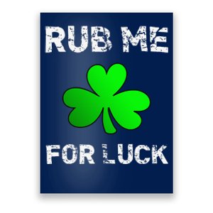 Rub Me For Luck Funny Clover St. Saint Patrick's Day Poster