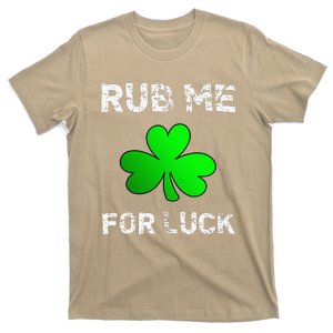 Rub Me For Luck Funny Clover St. Saint Patrick's Day T-Shirt