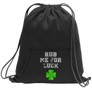 Rub Me For Luck Four Leaf Clover Funny St. Paddys Sweatshirt Cinch Pack Bag