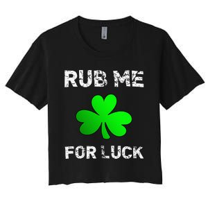 Rub Me For Luck Funny Clover St. Saint Patrick's Day Women's Crop Top Tee