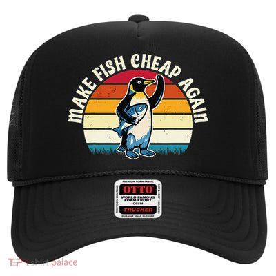 Retro Make Fish Cheap Again Funny Penguins Against Tariffs High Crown Mesh Back Trucker Hat