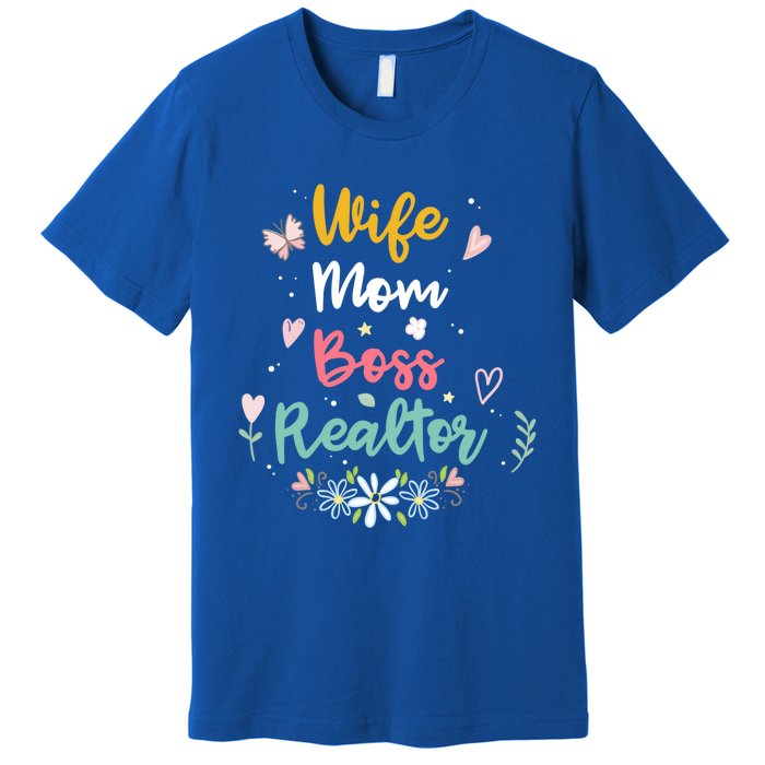 Realtor Mom Great Gift Wife Mom Boss Realtor Gift Premium T-Shirt