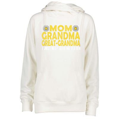 Retro Mom Grandma Great Grandma I Just Keep Getting Better Funny Gift Womens Funnel Neck Pullover Hood