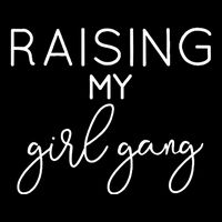 Raising My Girl Gang Mom Mothers Day Gift Momma Mommy Mama T-Shirt