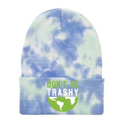 Recycling Meaningful Gift Dont Be Trashy Gift Trash Collector Funny Gift Tie Dye 12in Knit Beanie