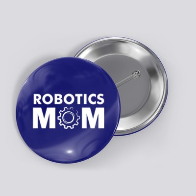 Robotics Mom Gift Funny Gift S Robot Gift Button