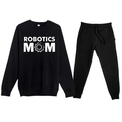 Robotics Mom Gift Funny Gift S Robot Gift Premium Crewneck Sweatsuit Set