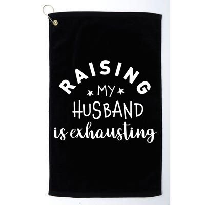 Raising My Husband Is Exhausting Funny Golf Towel