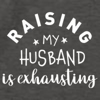 Raising My Husband Is Exhausting Funny Vector Backpack