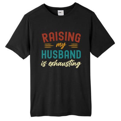 Raising My Husband Is Exhausting Vintage Wife Tall Fusion ChromaSoft Performance T-Shirt