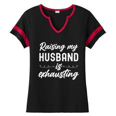 Raising My Husband Is Exhausting Wife Funny Saying Ladies Halftime Notch Neck Tee