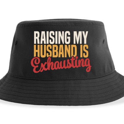 Raising My Husband Is Exhausting Wife Funny Saying Sustainable Bucket Hat