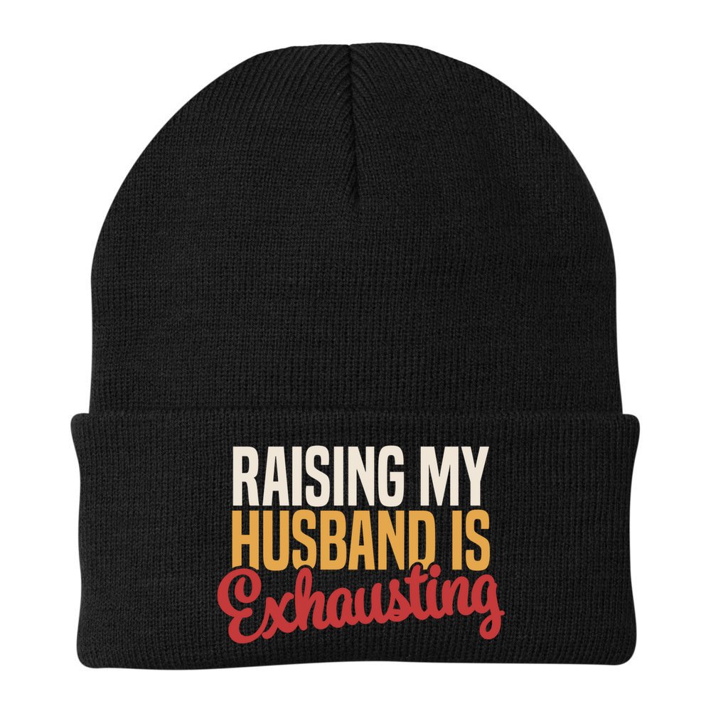 Raising My Husband Is Exhausting Wife Funny Saying Beanie