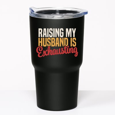 Raising My Husband Is Exhausting Wife Funny Saying Tumbler