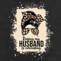 Raising My Husband Is Exhausting Hat