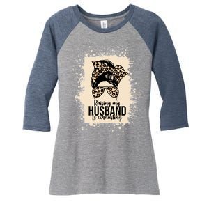 Raising My Husband Is Exhausting Women's Tri-Blend 3/4-Sleeve Raglan Shirt