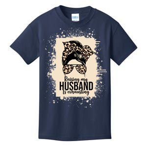 Raising My Husband Is Exhausting Kids T-Shirt