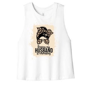 Raising My Husband Is Exhausting Women's Racerback Cropped Tank