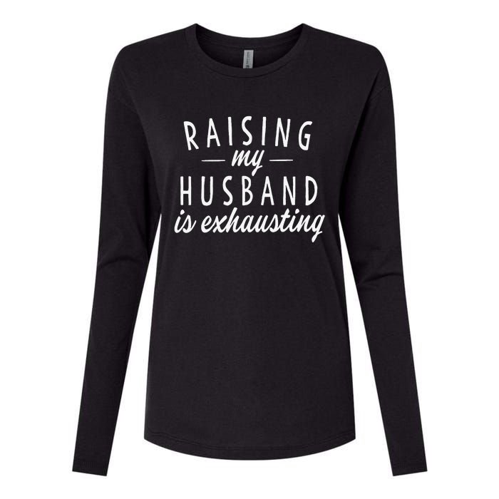 Raising My Husband Is Exhausting Wife Gifts Funny Saying Womens Cotton Relaxed Long Sleeve T-Shirt